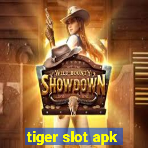 tiger slot apk