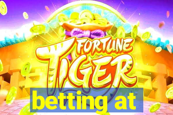 betting at