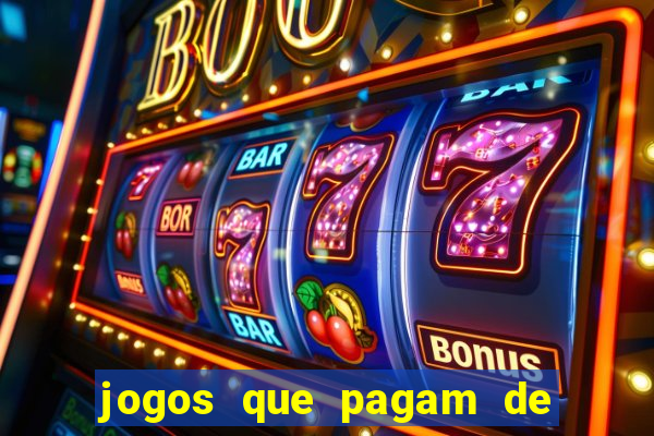 jogos que pagam de verdade para jogar