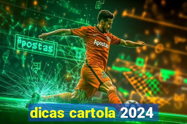 dicas cartola 2024