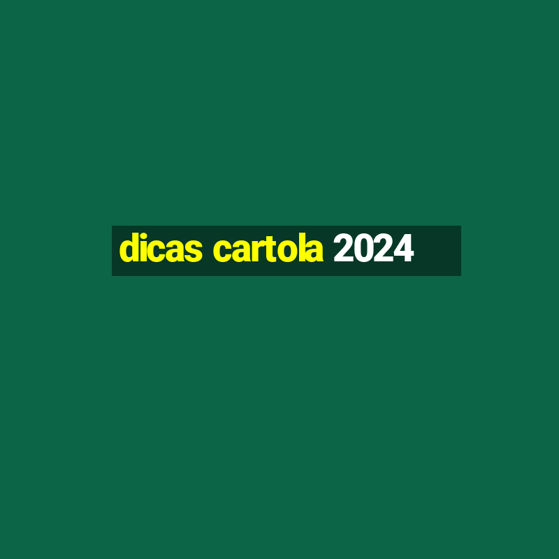 dicas cartola 2024