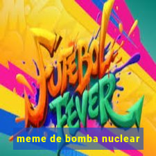 meme de bomba nuclear