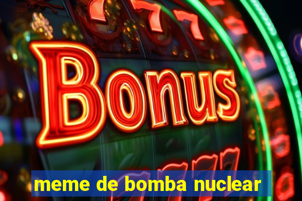 meme de bomba nuclear