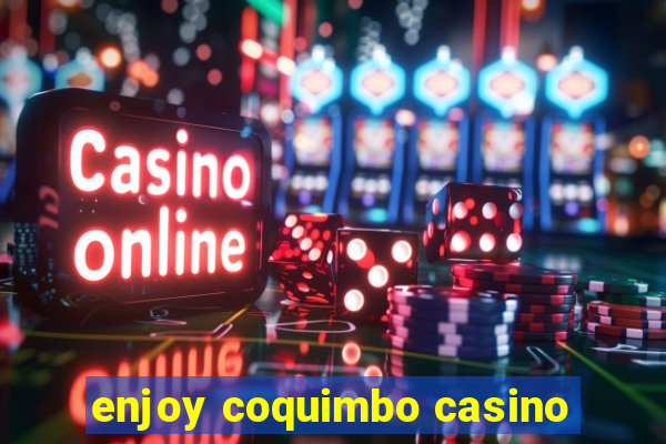 enjoy coquimbo casino