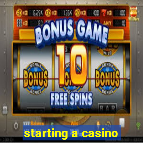 starting a casino