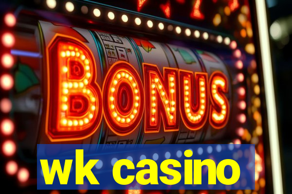 wk casino