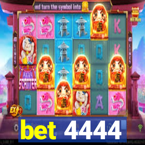 bet 4444