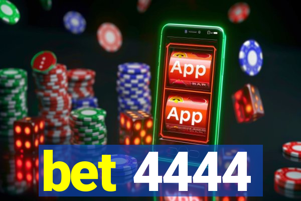 bet 4444