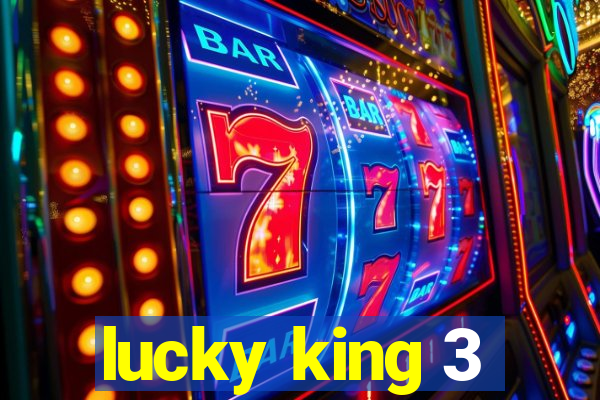 lucky king 3