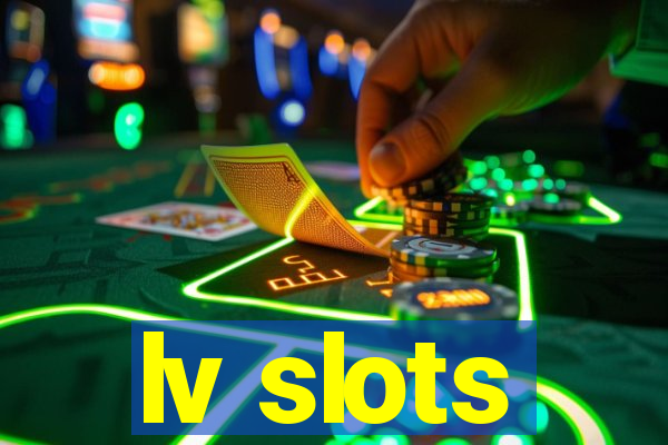 lv slots