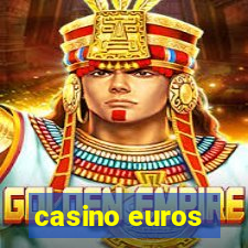 casino euros