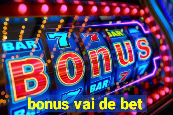 bonus vai de bet