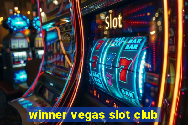 winner vegas slot club