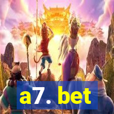 a7. bet