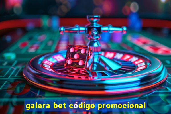 galera bet código promocional