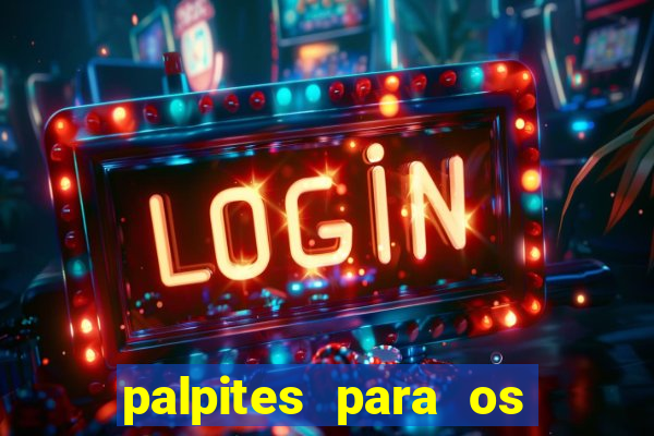 palpites para os jogos de hoje a noite