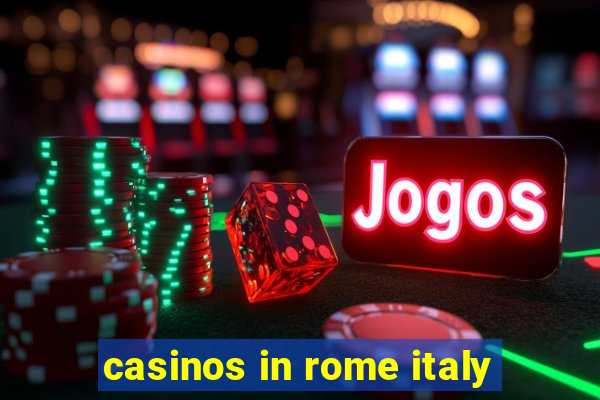 casinos in rome italy