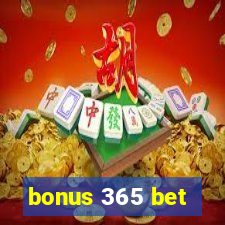 bonus 365 bet