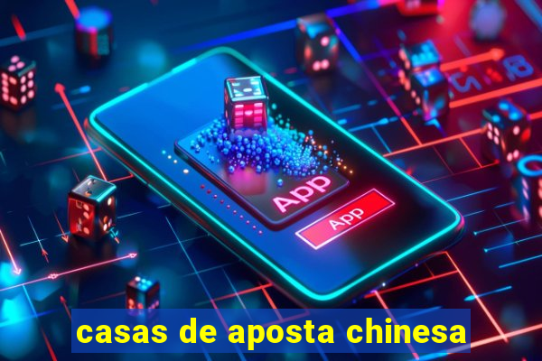 casas de aposta chinesa