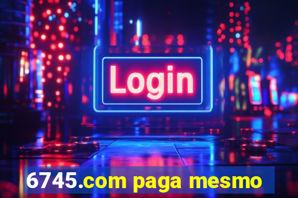 6745.com paga mesmo