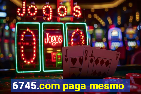 6745.com paga mesmo