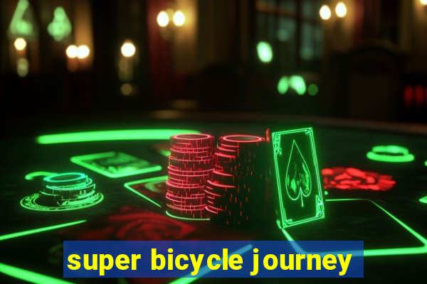 super bicycle journey