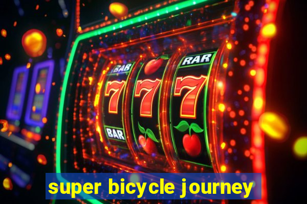 super bicycle journey