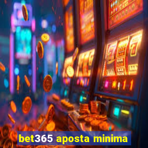 bet365 aposta minima