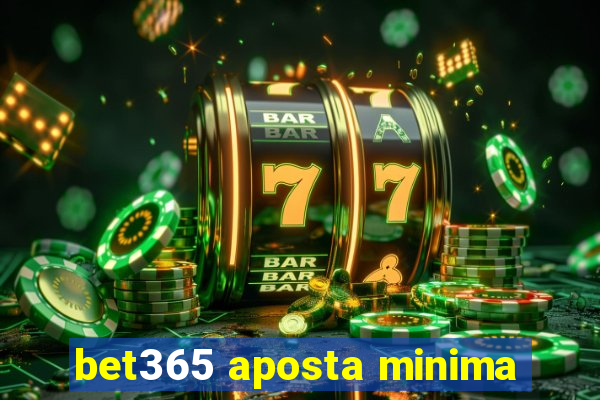 bet365 aposta minima