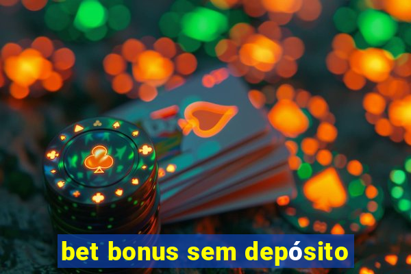 bet bonus sem depósito