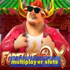 multiplayer slots