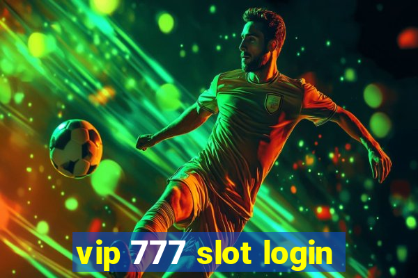 vip 777 slot login