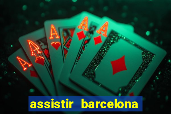 assistir barcelona x granada em hd