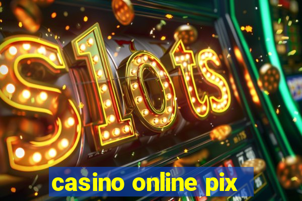 casino online pix