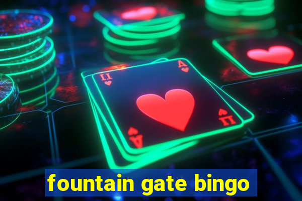 fountain gate bingo