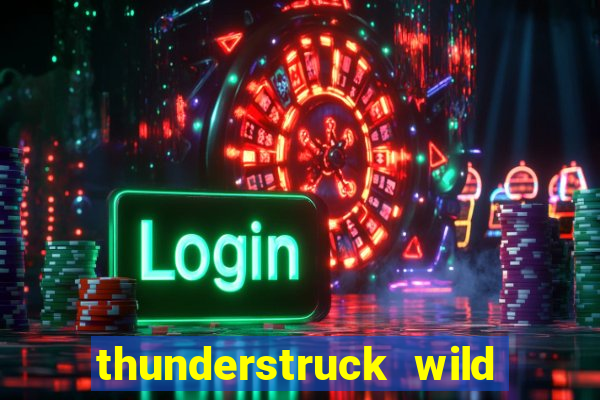 thunderstruck wild lightning slot