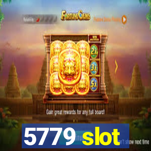 5779 slot