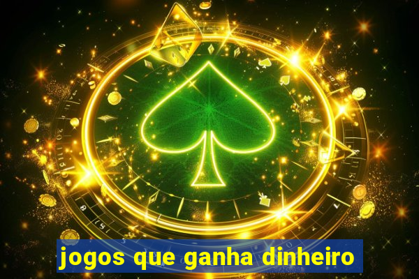 jogos que ganha dinheiro