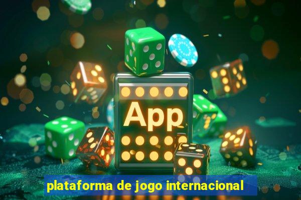 plataforma de jogo internacional