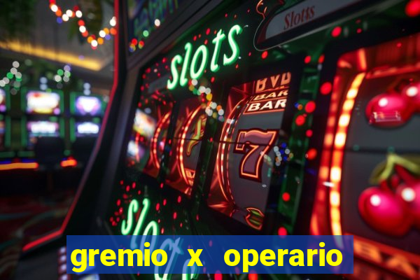 gremio x operario ao vivo