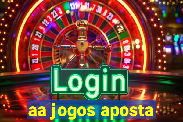 aa jogos aposta