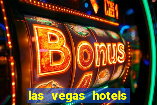 las vegas hotels with casino