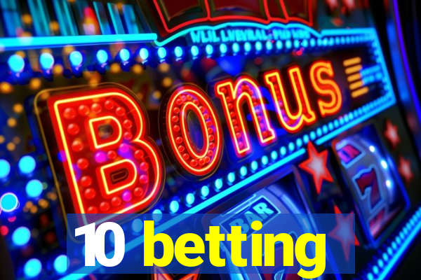 10 betting