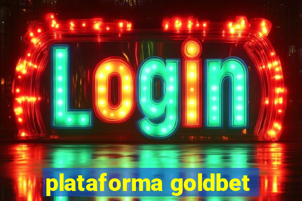 plataforma goldbet