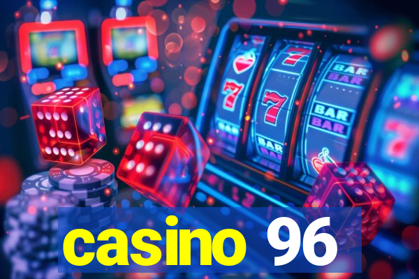 casino 96