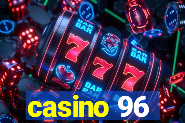 casino 96