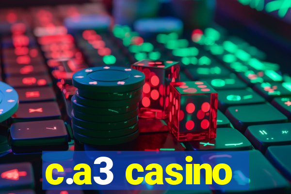 c.a3 casino