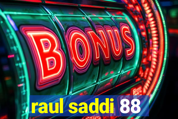 raul saddi 88