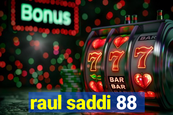 raul saddi 88