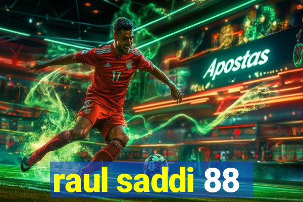 raul saddi 88